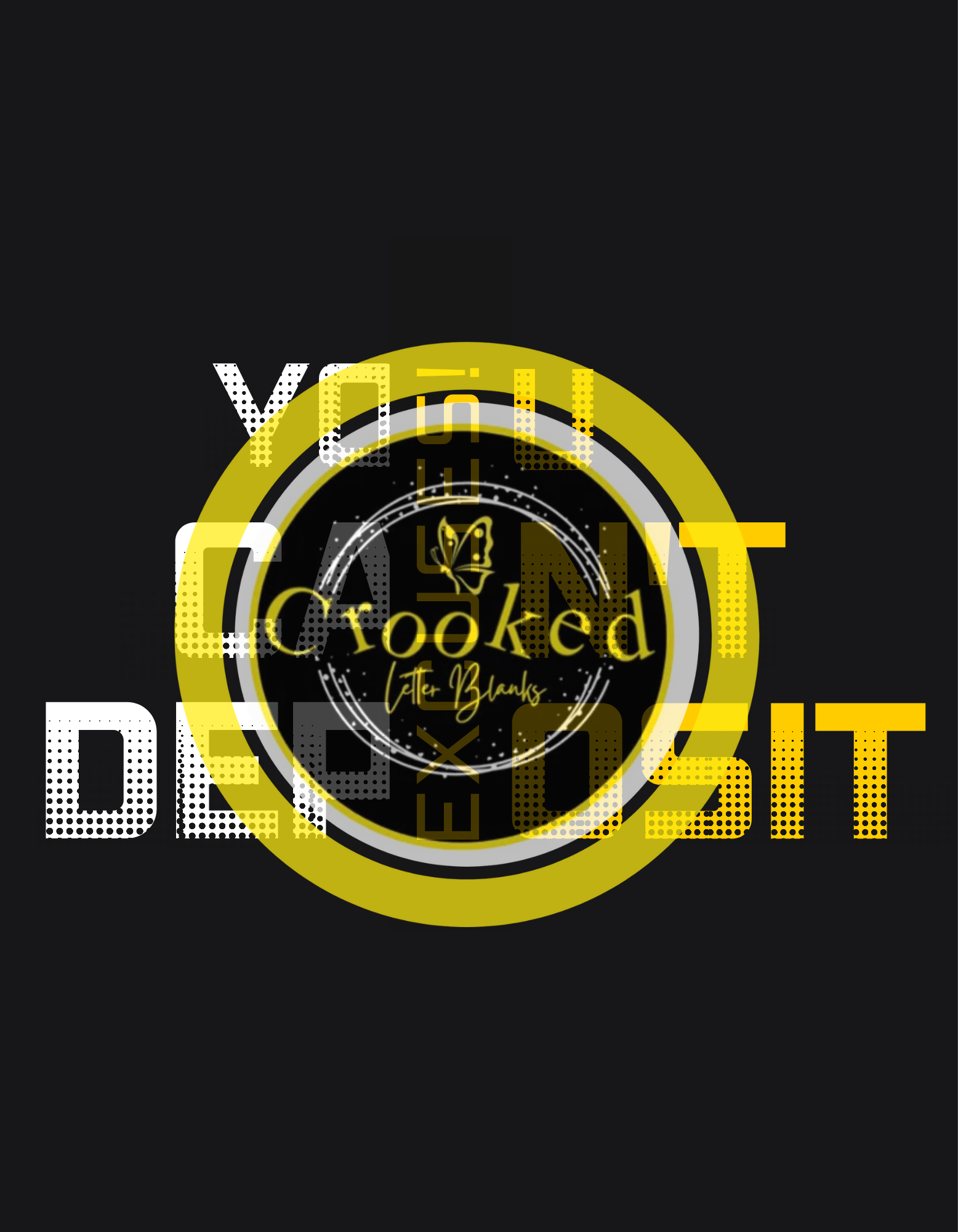 You Can't Deposit Excuses Design PNG